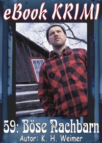 Krimi 059: Böse Nachbarn - K.-H. Weimer - E-Book