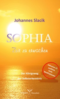 Sophia - Zeit zu erwachen - Johannes Slacik - E-Book
