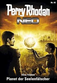 Perry Rhodan Neo 40: Planet der Seelenfälscher - Oliver Fröhlich - E-Book + Hörbuch