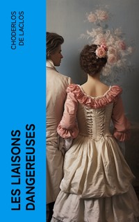 Les liaisons dangereuses - Choderlos de Laclos - E-Book