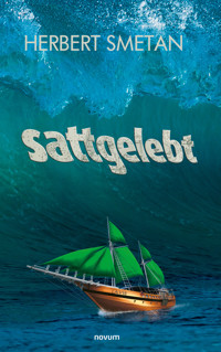 sattgelebt - Herbert Smetan - E-Book