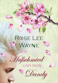 Der Hufschmied und sein Dandy - Rose Lee Wayne - E-Book