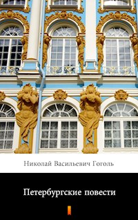 Петербургские повести (Peterburgskiye povesti. Petersburg Tales) - Николай Васильевич Гоголь - E-Book