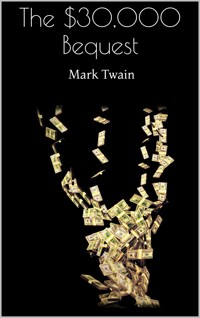 The $30,000 Bequest - Mark Twain - E-Book