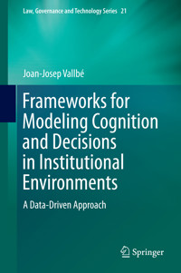 Frameworks for Modeling Cognition and Decisions in Institutional Environments - Joan-Josep Vallbé - E-Book
