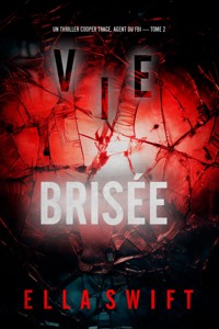 Vie brisée (Un thriller Cooper Trace, agent du FBI — tome 2) - Ella Swift - E-Book