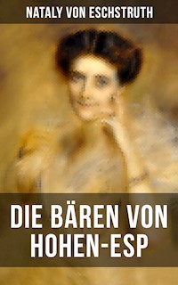 Die Bären von Hohen-Esp - Nataly von Eschstruth - E-Book