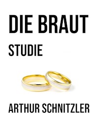 Die Braut - Arthur Schnitzler - E-Book