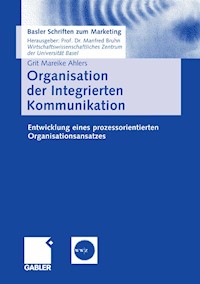 Organisation der Integrierten Kommunikation - Grit Mareike Ahlers - E-Book