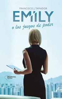 Emily o los juegos de poder - Francisco J. Tapiador - E-Book