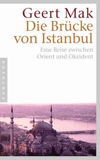 Die Brücke von Istanbul - Geert Mak - E-Book