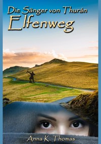 Elfenweg - Anna K. Thomas - E-Book