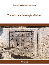 Tratado de etimología aliviosa - Damián Galmés Cerezo - E-Book