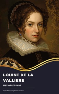 Louise de la Valliere - Dumas Alexandre - E-Book