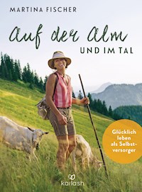 Auf der Alm und im Tal - Martina Fischer - E-Book