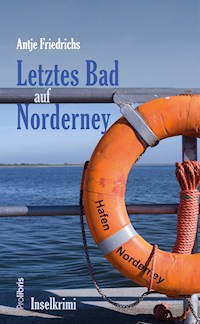 Letztes Bad auf Norderney - Antje Friedrichs - E-Book