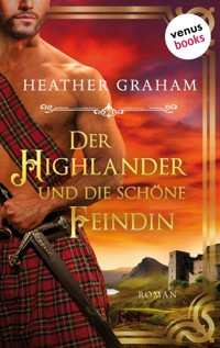 Der Highlander und die schöne Feindin: Die Highland-Kiss-Saga - Band 2 - Heather Graham - E-Book