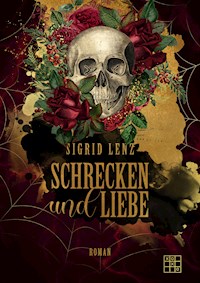 Schrecken und Liebe - Sigrid Lenz - E-Book