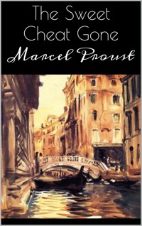 The Sweet Cheat Gone - Marcel Proust - E-Book