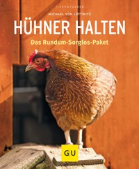 Hühner halten - Michael von Lüttwitz - E-Book