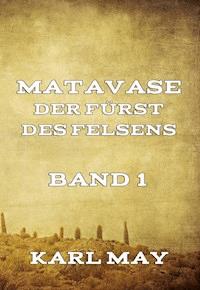 Matavase, der Fürst des Felsens, Band 1 - Karl May - E-Book