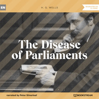 The Disease of Parliaments (Unabridged) - H G Wells - Hörbuch