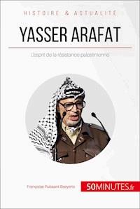 Yasser Arafat - Françoise  Puissant Baeyens - E-Book