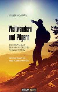 Weitwandern und Pilgern - Werner Bachmann - E-Book