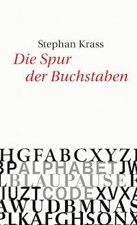 Die Spur der Buchstaben - Stephan Krass - E-Book