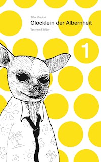 Glöcklein der Albernheit 1 - Tibor Rácskai - E-Book