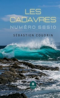 Les cadavres numéro 56510 - Sébastien Coudrin - E-Book