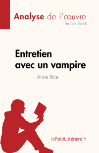 Entretien avec un vampire de Anne Rice (Analyse de l'œuvre) - Tara Dorrell - E-Book