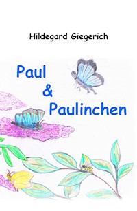 Paul & Paulinchen - Hildegard Giegerich - E-Book