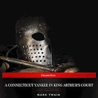 A Connecticut Yankee in King Arthur's Court - Mark Twain - Hörbuch
