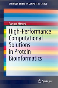 High-Performance Computational Solutions in Protein Bioinformatics - Dariusz Mrozek - E-Book