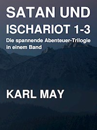 Satan und Ischariot 1-3 - Karl May - E-Book