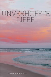 Unverhoffte Liebe - Kevin Andreolli - E-Book