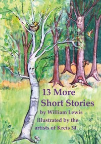 13 More Short Stories by William Lewis with translations into German - William Lewis - E-Book