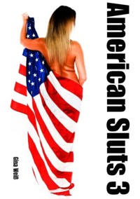 American Sluts 3 - Gina Weiß - E-Book
