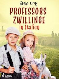 Professors Zwillinge in Italien - Else Ury - E-Book
