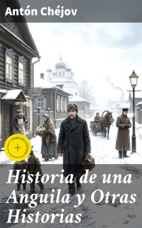 Historia de una Anguila y Otras Historias - Anton Chejov - E-Book