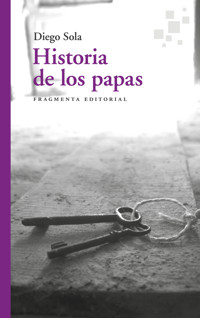 Historia de los papas - Diego Sola - E-Book