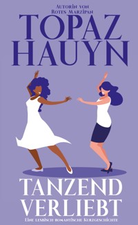 Tanzend Verliebt - Topaz Hauyn - E-Book