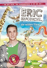 Eric erforscht … 2: Die wilden Tiere - Eric Mayer - E-Book