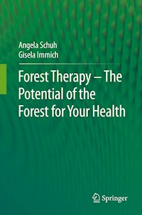 Forest Therapy - The Potential of the Forest for Your Health - Angela Schuh - E-Book
