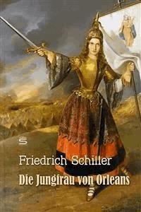 Die Jungfrau von Orleans - Friedrich Schiller - E-Book