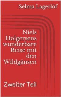 Niels Holgersens wunderbare Reise mit den Wildgänsen - Zweiter Teil - Selma Lagerlöf - E-Book