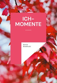 Ich-Momente - Katrin Bombitzki - E-Book