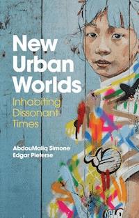 New Urban Worlds - AbdouMaliq Simone - E-Book