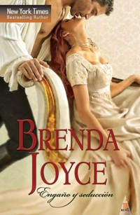 Engaño y seducción - Brenda Joyce - E-Book